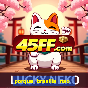 porque brasilia nao tem predios altos